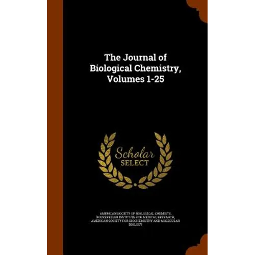 The Journal of Biological Chemistry, Volumes 1-25