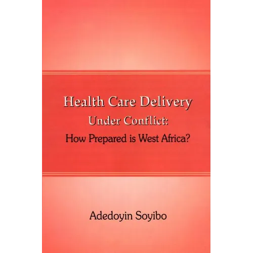 Health Care Delivery Under Conflict: How