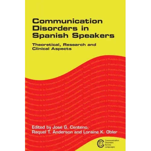 Communication Disorders in Spanish Speakers: Theoretical, Research and Clinical Aspects