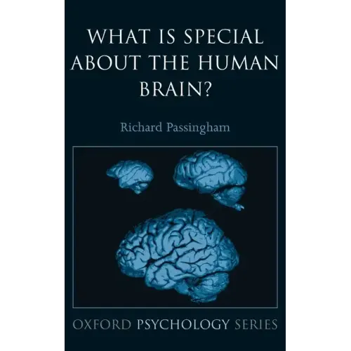 What Is Special about the Human Brain?