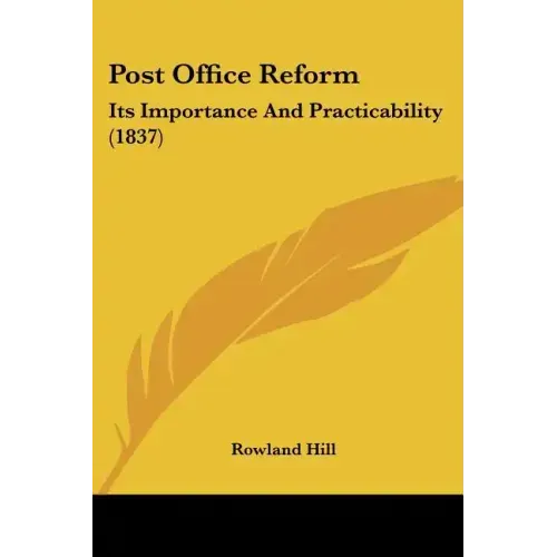 Post Office Reform: Its Importance and Practicability (1837)