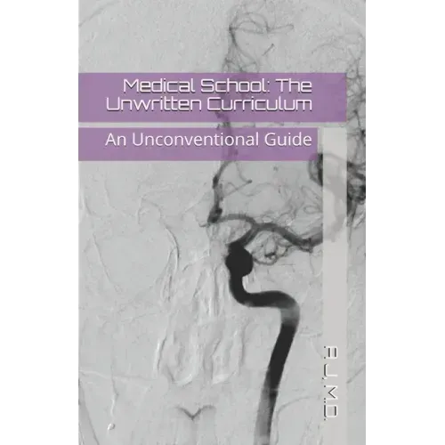 Medical School: The Unwritten Curriculum