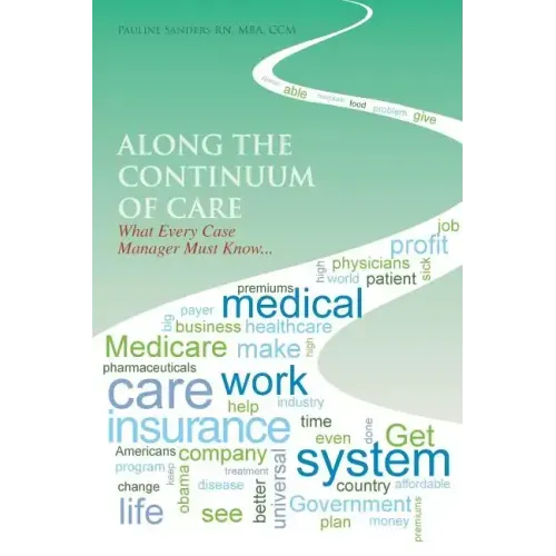 Along the Continuum of Care: What Every Case Manager Must Know...