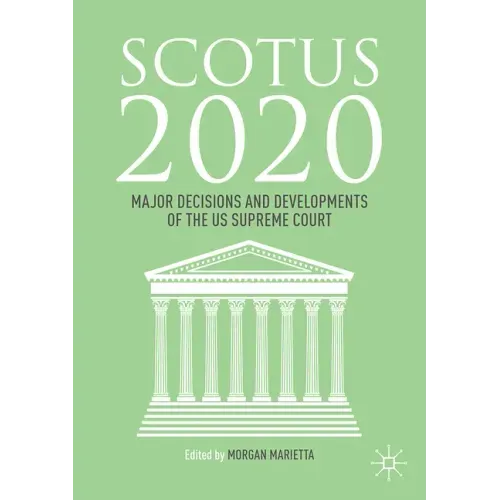 Scotus 2020: Major Decisions and Developments of the U.S. Supreme Court