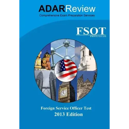 Foreign Service Officer Test (FSOT) 2013 Edition: Complete Study Guide to the Written Exam and Oral Assessment