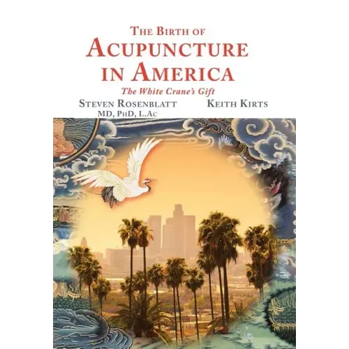The Birth of Acupuncture in America
