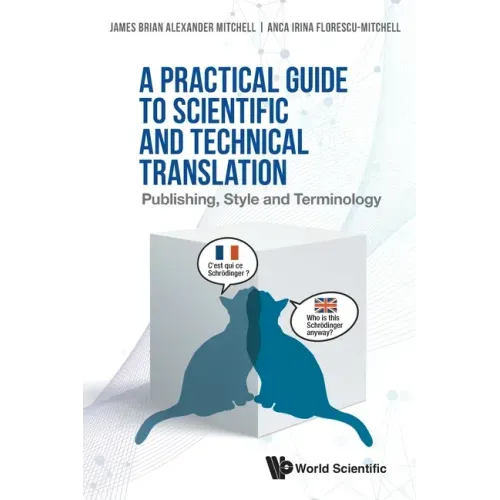Practical Guide to Scientific and Technical Translation, A: Publishing, Style and Terminology