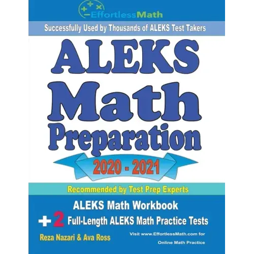 ALEKS Math Preparation 2020 - 2021: ALEKS Math Workbook + 2 Full-Length ALEKS Math Practice Tests