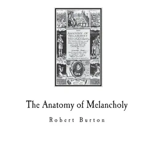 The Anatomy of Melancholy: A Multi-Discipline Book on Melancholy