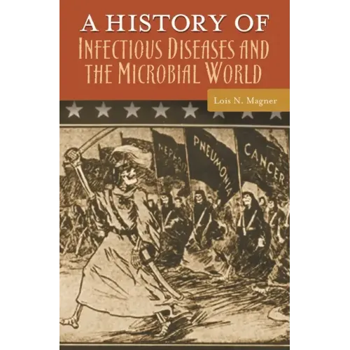 A History of Infectious Diseases and the Microbial World