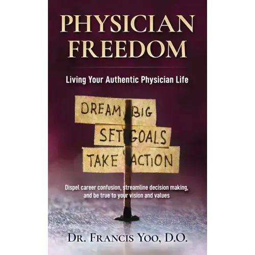 Physician Freedom: Living Your Authentic Physician Life