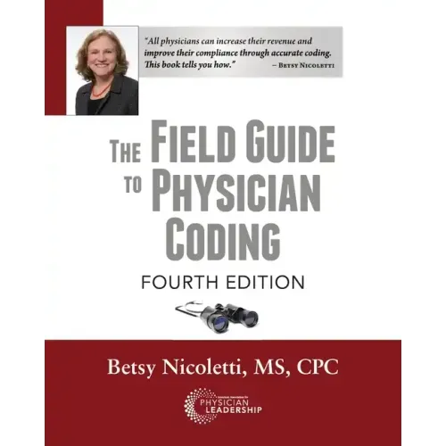 The Field Guide to Physician Coding, 4th Edition