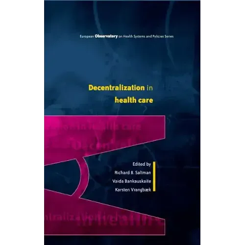 Decentralization in Health Care: Strategies and Outcomes