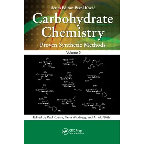 Carbohydrate Chemistry: Proven Synthetic Methods, Volume 5