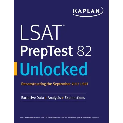 LSAT PrepTest 82 Unlocked: Exclusive Data + Analysis + Explanations