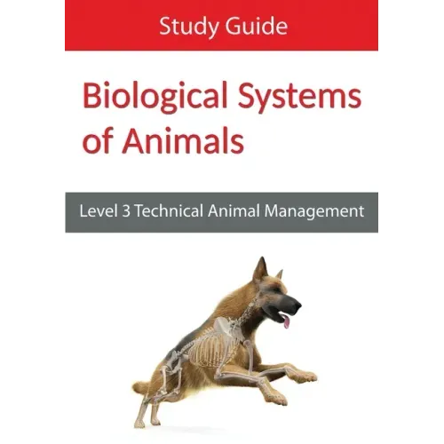 Biological Systems of Animals: Level 3 Technical in Animal Management Study Guide