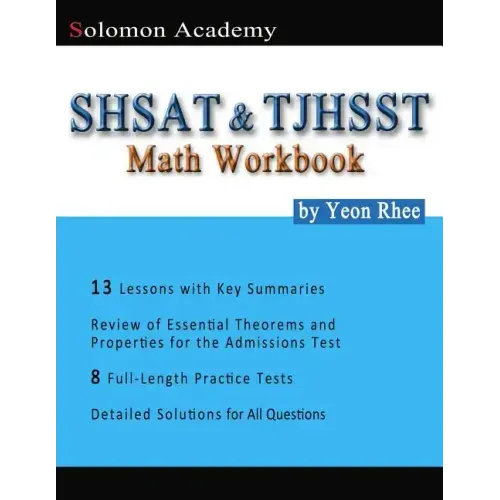 Solomon Academy's SHSAT & TJHSST Math Workbook: Thomas Jefferson High School for Science and Technology & New York City SHSAT Math Workbook