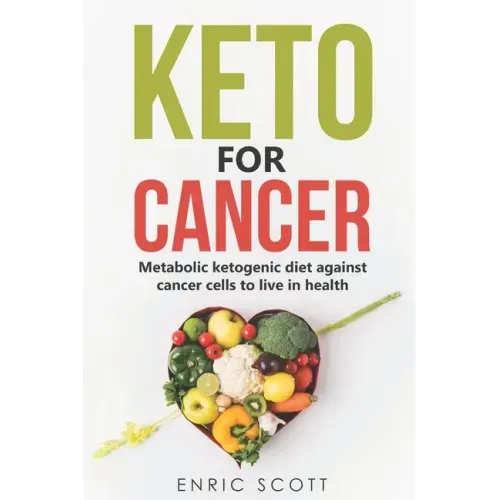 Keto For Cancer: Metabolic ketogenic diet against cancer cells to live in health