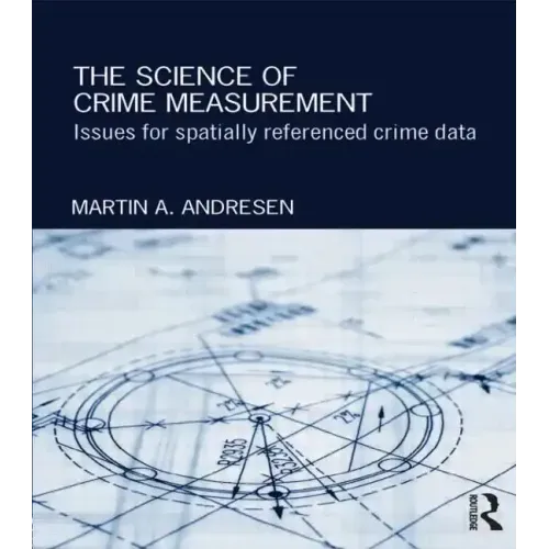 The Science of Crime Measurement: Issues for Spatially-Referenced Crime Data