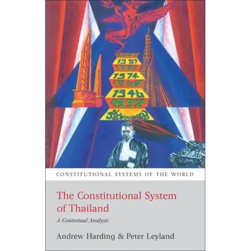 The Constitutional System of Thailand: A Contextual Analysis