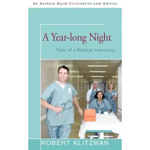 A Year-long Night: Tales of a Medical Internship