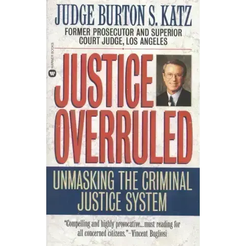 Justice Overruled: Unmasking the Criminal Justice System