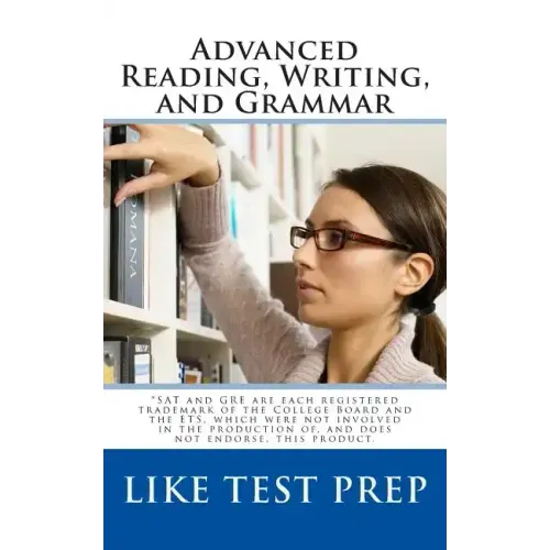 Advanced Reading, Writing, and Grammar: for Test Preparation