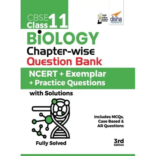 CBSE Class 11 Biology Chapter-wise Question Bank - NCERT + Exemplar + Practice Questions with Solutions - 3rd Edition