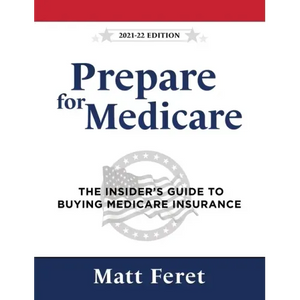 Prepare for Medicare: The Insider's Guide to Buying Medicare Insurance - Hardcover