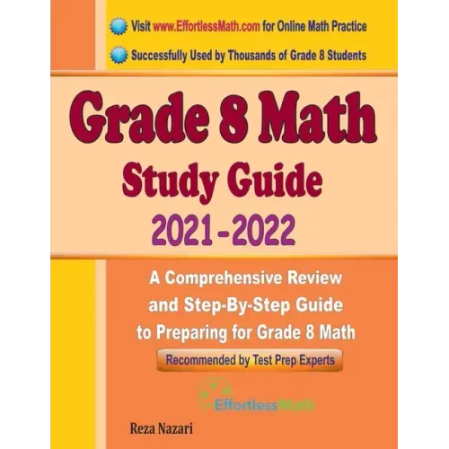 Grade 8 Math Study Guide 2021 - 2022: A Comprehensive Review and Step-By-Step Guide to Preparing for Grade 8 Math