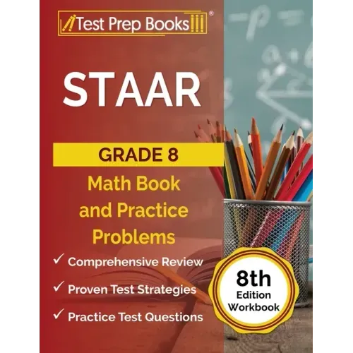 STAAR Grade 8 Math Book and Practice Problems [8th Edition Workbook]
