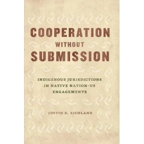 Cooperation without Submission: Indigenous Jurisdictions in Native Nation-US Engagements