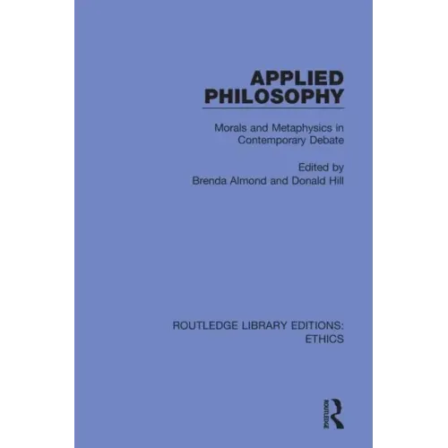 Applied Philosophy: Morals and Metaphysics in Contemporary Debate