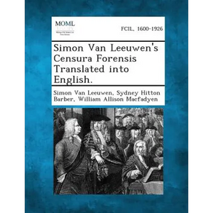 Simon Van Leeuwen's Censura Forensis Translated into English. - Paperback