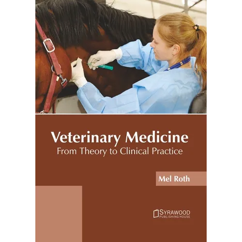 Veterinary Medicine: From Theory to Clinical Practice