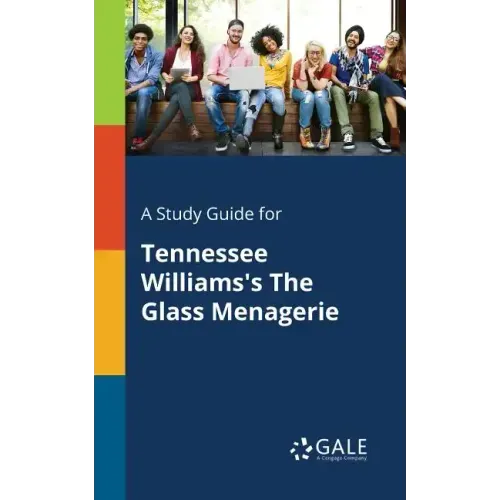 A Study Guide for Tennessee Williams's The Glass Menagerie