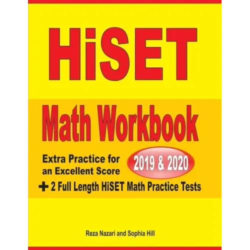 HiSET Math Workbook 2019 & 2020: Extra Practice for an Excellent Score + 2 Full Length HiSET Math Practice Tests