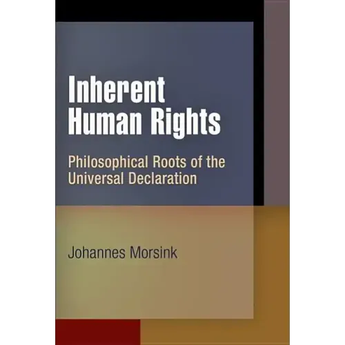 Inherent Human Rights: Philosophical Roots of the Universal Declaration