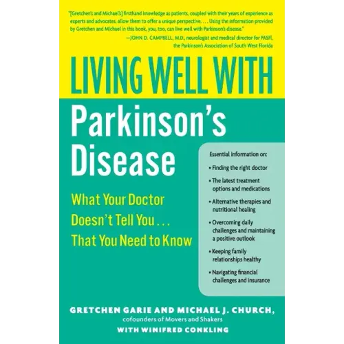 Living Well with Parkinson's Disease: What Your Doctor Doesn't Tell You... That You Need to Know