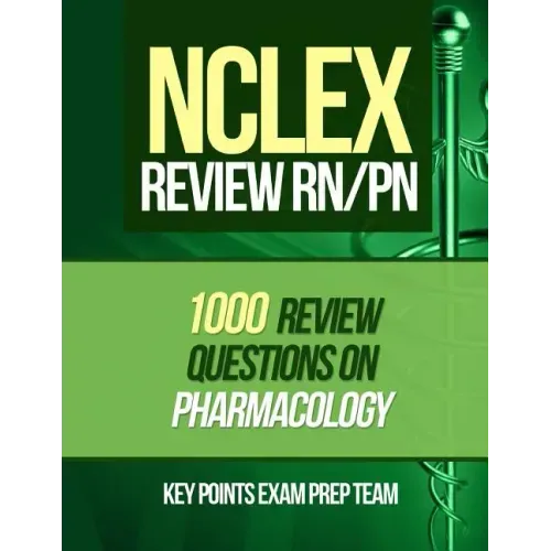 NCLEX Review RN/PN: 1000 Review Questions on Pharmacology
