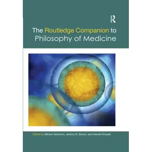 The Routledge Companion to Philosophy of Medicine