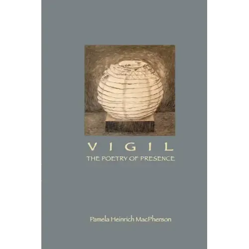 Vigil: The Poetry of Presence