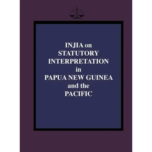 Injia on Statutory Interpretation in Papua New Guinea and the Pacific