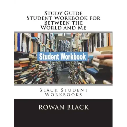 Study Guide Student Workbook for Between the World and Me: Black Student Workbooks