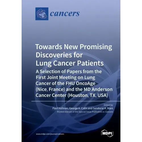 Towards New Promising Discoveries for Lung Cancer Patients: A Selection of Papers from the First Joint Meeting on Lung Cancer of the FHU OncoAge (Nice