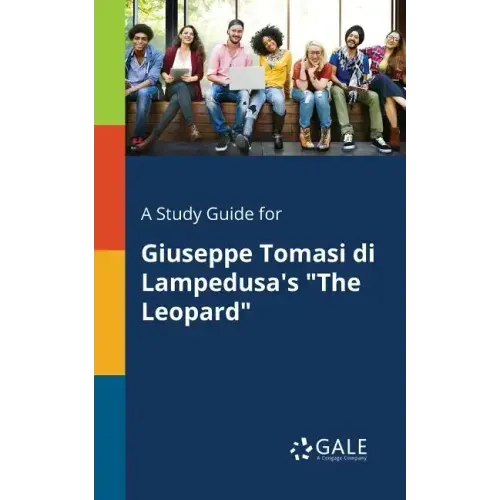 A Study Guide for Giuseppe Tomasi di Lampedusa's "The Leopard"