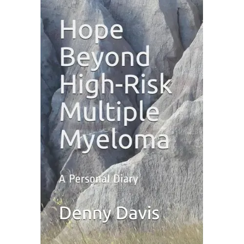 Hope Beyond High-Risk Multiple Myeloma: A Personal Diary