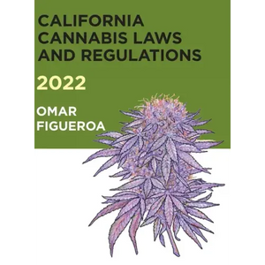 2022 California Cannabis Laws and Regulations - Hardcover
