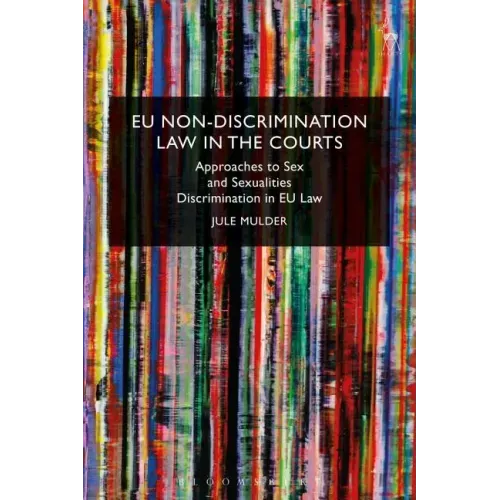 EU Non-Discrimination Law in the Courts: Approaches to Sex and Sexualities Discrimination in EU Law