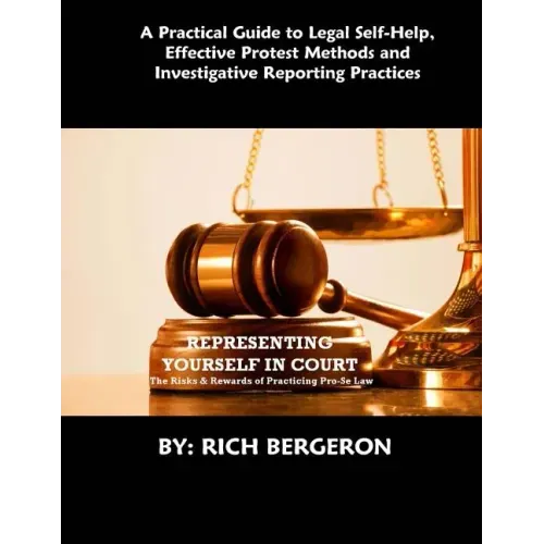 Representing Yourself in Court: The Risks and Rewards of Practicing Pro-Se Law
